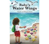 Ruby's Water Wings: A Sparks And Whispers Mystery
