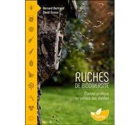Ruches de biodiversité - Manuel pratique au service des abeilles Bernard Bertrand (Auteur), David Giroux (Auteur)