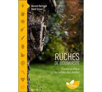 Ruches de biodiversité - Manuel pratique au service des abeilles Pour que l'abeille retrouve sa nature sauvage… - Bernard Bertrand - Terran Eds De - broché - Guide