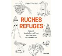 Ruches refuges - Accueillir les abeilles mellifères dans son jardin sans les exploiter