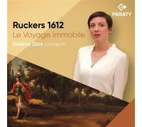 Ruckers 1612 : Le Voyage immobile CD