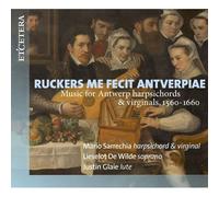 Mario Sarrechia – Ruckers Me Fecit Antverpiae : Music for Harpsichords – CD – Harmonia Mundi