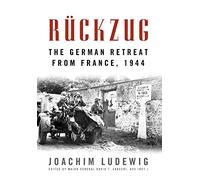 Ruckzug: The German Retreat from France, 1944