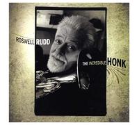 Rudd Roswell - The Incredible Honk [Import]