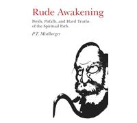 Rude Awakening: Perils, Pitfalls, and Hard Truths of the Spiritual Path