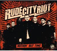 Rude City Riot - Nothin' But Time