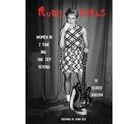 Rude Girls: Women in 2 Tone and One Step Beyond