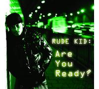 Rude Kid - are You Ready [Import]