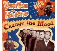 Rude Rich & the High Notes - Change The Mood [Import]