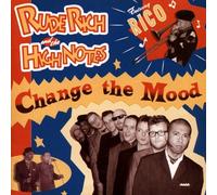 Rude Rich & the High Notes - Change The Mood [Import]