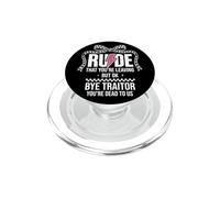 Rude That You're Leaving But Ok Bye Traitor Youre Dead to Us PopSockets PopGrip pour MagSafe