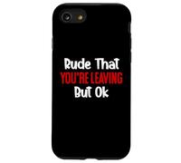 Rude That You're Leaving But Ok Sign You are Dead to Us Work Coque pour iPhone SE (2020) / 7/8