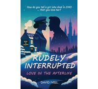 Rudely Interrupted: Love in the Afterlife