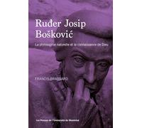 Ruder Josip Boskovic: La philosophie naturelle et la connaissance de Dieu