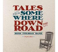 Rudi Tuesday Band - Tales from Somewhere Down the Road