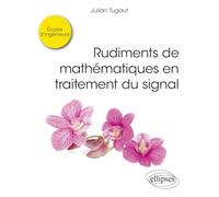 Rudiments de mathématiques en traitement du signal