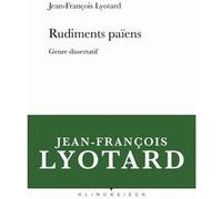 Rudiments païens Jean-François Lyotard (Auteur), Elisabeth de Fontenay (Préface)
