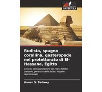Rudista, spugna corallina, gasteropode nel protettorato di El-Hassana, Egitto: Crescita della popolazione del regno tetideo cretaceo, gerarchia delle facies, modello deposizionale