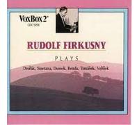 Rudolf Firkusny Plays = Joue Dvorak, Smetana, Dussek, Benda, Tomasek, Vorisek
