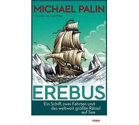 Rudolf Mast Mic Erebus: Ein Schiff, zwei Fahrten und das weltweit größte (Relié)