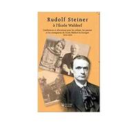 Rudolf Steiner à l'Ecole Waldorf Conférences et allocutions pour les enfants, les parents et les enseignants de l'école Waldorf - Rudolf Steiner - Novalis Eds - broché - Anthologie