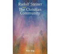 Rudolf Steiner and The Christian Community - [Livre en VO] Peter Selg, Marsha Post (Auteur)
