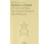Rudolf Steiner et les maîtres du christianisme ésotérique