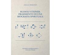 Rudolf Steiner. Frammento di una biografia spirituale