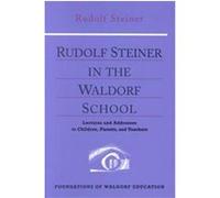 Rudolf Steiner in the Waldorf School, Foundations of Waldorf Education, 6 Rudolf Steiner (Auteur)