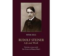 Rudolf Steiner, Life and Work: The Years of World War I: 4 - [Version Originale] Inconnu (Auteur)