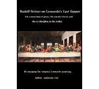Rudolf Steiner On Leonardo's Last Supper
