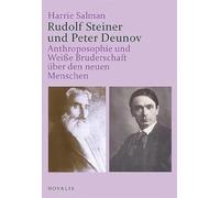 Rudolf Steiner und Peter Deunov: Anthroposophie und Weiße Bruderschaft über den neuen Menschen