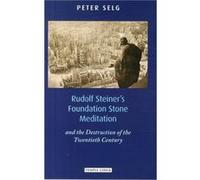 Rudolf Steiners Foundation Stone Meditation by Peter Selg Peter Selg, (Auteur)