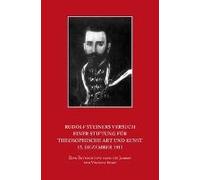 Rudolf Steiners Versuch Einer Stiftung Für Theosophische Art Und Kunst - 15. Dezember 1911