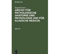 Rudolf Virchow: Archiv Für Pathologische Anatomie Und Physiologie Und Für Klinische Medicin. Band 96
