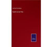 Rudolf von der Pfalz - Gottfried Flammberg - BoD Third Party Titles - Livre en Anglais Gottfried FlammbergGottfried Flammberg (Auteur)