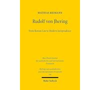 Rudolf Von Jhering: From Roman Law to Modern Jurisprudence