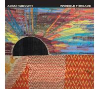 Rudolph, Adam - Invisible Threads