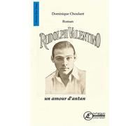 Rudolph Valentino Un amour d'antan - Dominique Choulant - Ex Aequo - broché - Roman