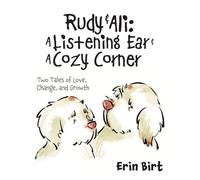 Rudy & Ali A Listening Ear & A Cozy Corner: Two Tales of Love, Change, and Growth