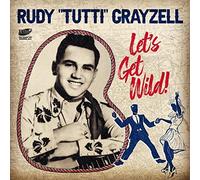 Rudy Tutti Grayzell - Let's Get Wild EP [Import]