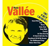 Rudy Vallee - First Crooner