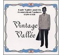 Rudy Vallee & His Connecticut Yankees - Vintage Vallee 1928-30