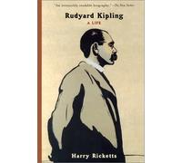 Rudyard Kipling; A Life