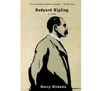 Rudyard Kipling: A Life