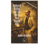 Rudyard Kipling and the World That Shaped Him