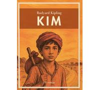 Rudyard Kipling: Kim. Ins Deutsche übertragen von Sebastian Harms: Eine abenteuerliche Reise durch das Indien der Kolonialzeit