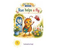 Rue Can Help: Rue Helps a Fly: A Kindness Story for Early Readers | Simple CVC Words | Learn Friendship, Problem-Solving & Helping Others | Ages 4-8