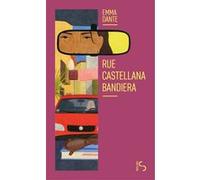 Rue Castellana Bandiera Emma Dante (Auteur), Eugenia Fano (Traduction)