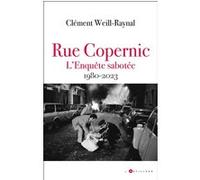 Rue Copernic, l'enquête sabotée 1980 2023 Clément Weill Raynal (Auteur)